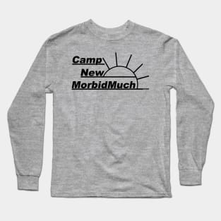 Camp New MorbidMuch Long Sleeve T-Shirt